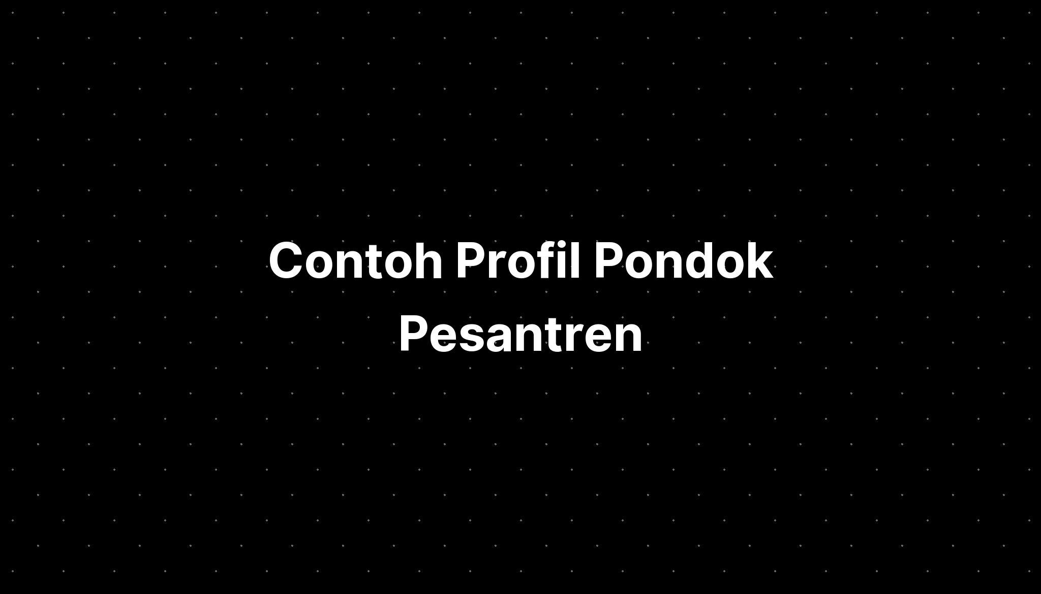 Contoh Profil Pondok Pesantren - IMAGESEE